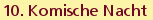 10. Komische Nacht