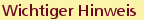 Wichtiger Hinweis