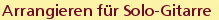 Arrangieren für Solo-Gitarre