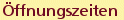 Öffnungszeiten